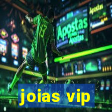 joias vip