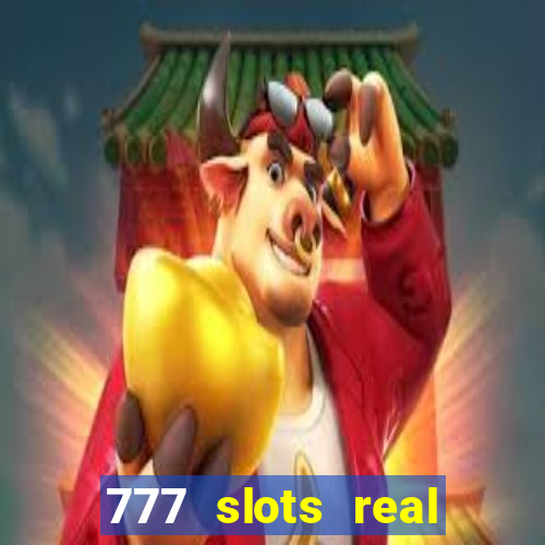 777 slots real cash 2022