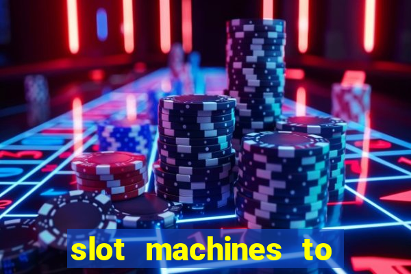 slot machines to play online