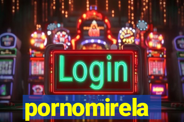 pornomirela