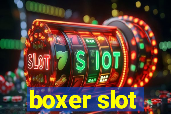 boxer slot