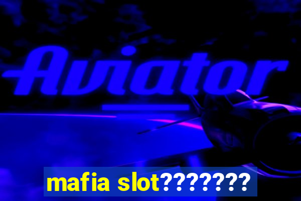 mafia slot???????