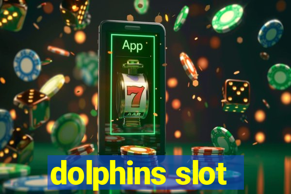 dolphins slot