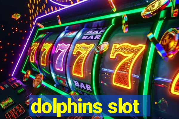 dolphins slot