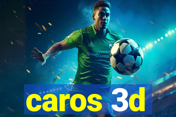 caros 3d