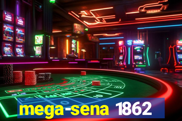 mega-sena 1862