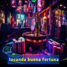 locanda buona fortuna