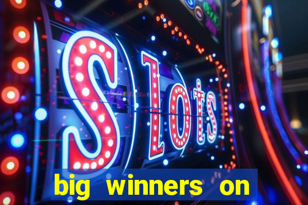 big winners on slot machines