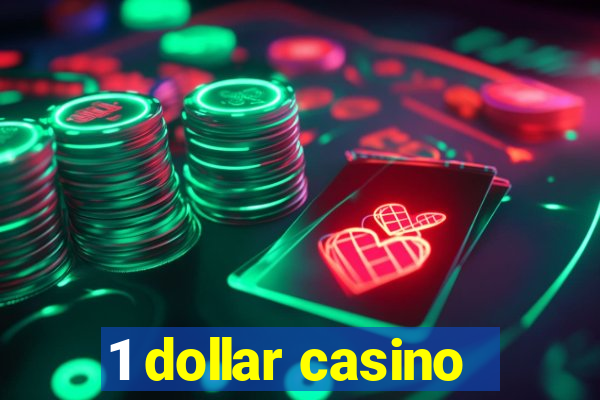 1 dollar casino