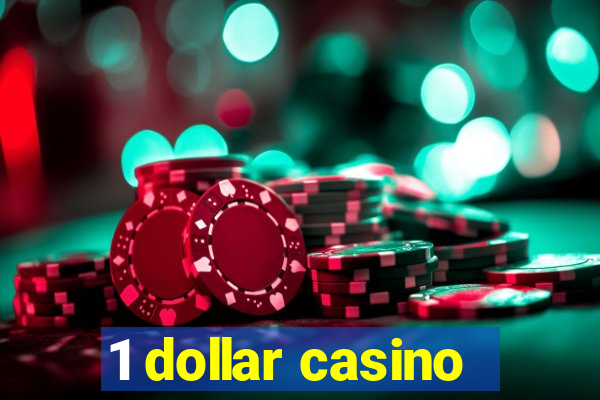 1 dollar casino