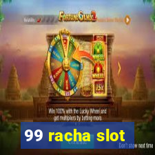 99 racha slot