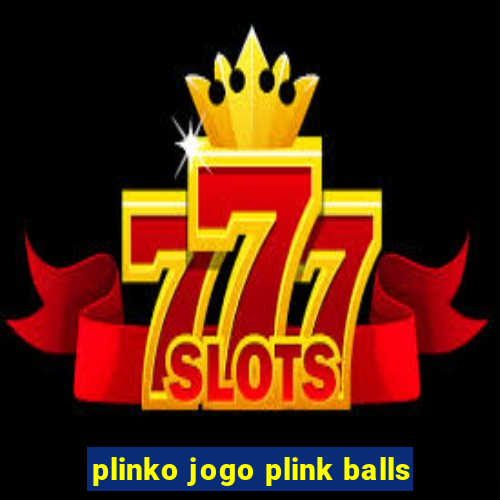 plinko jogo plink balls