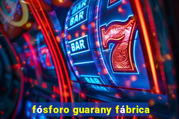 fósforo guarany fábrica