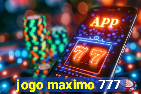 jogo maximo 777