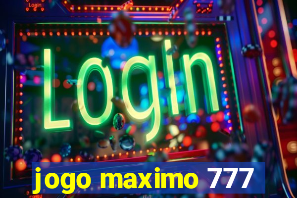 jogo maximo 777