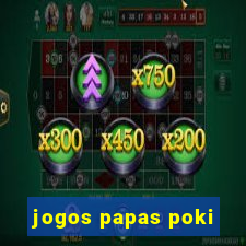 jogos papas poki