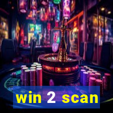 win 2 scan