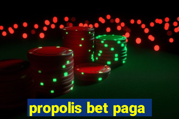 propolis bet paga