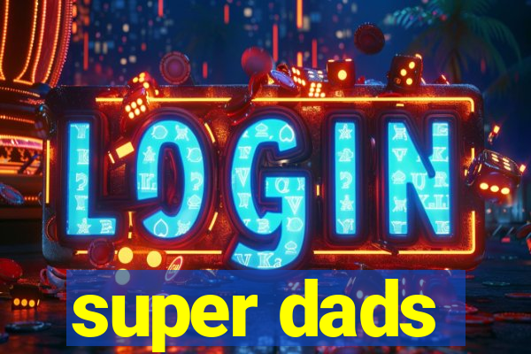 super dads