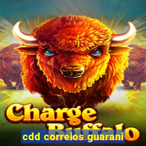 cdd correios guarani