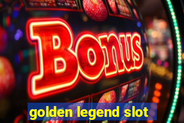 golden legend slot