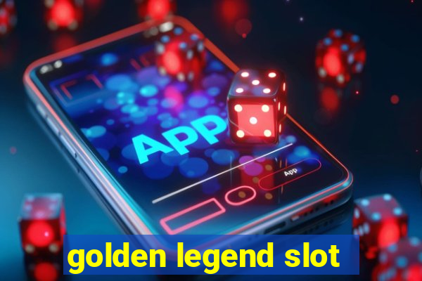 golden legend slot