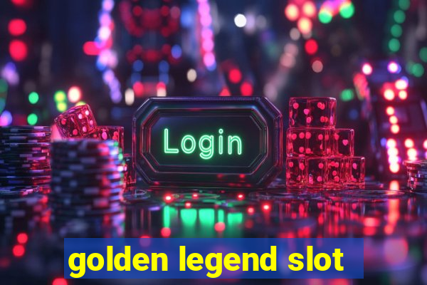 golden legend slot