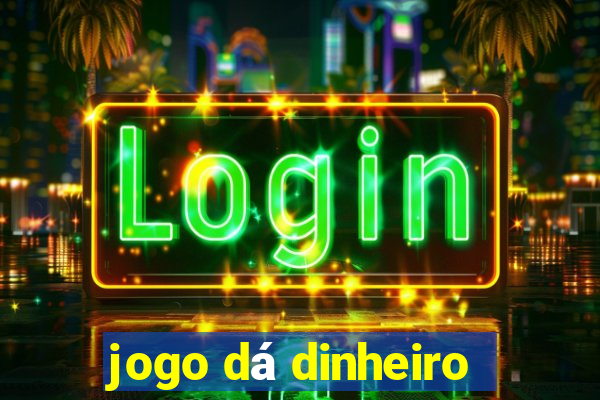 jogo dá dinheiro