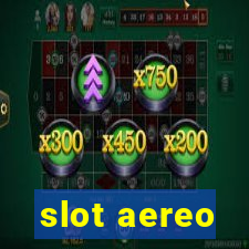 slot aereo