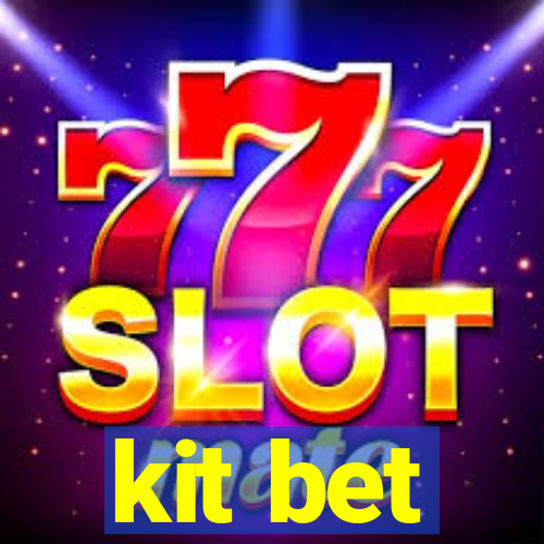 kit bet