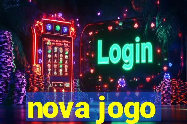 nova jogo