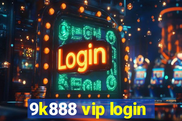 9k888 vip login