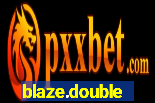 blaze.double