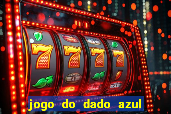 jogo do dado azul e vermelho