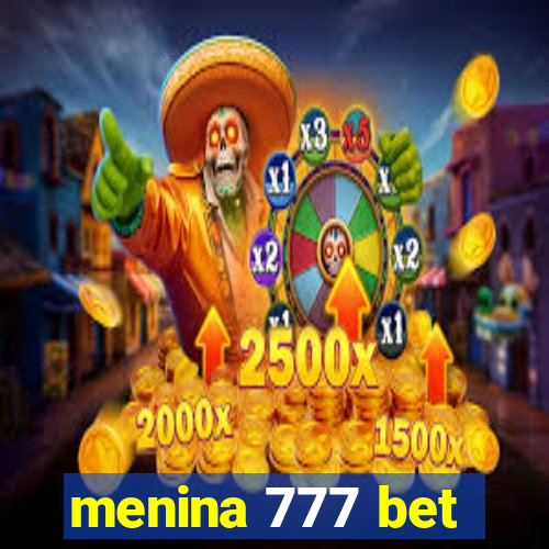 menina 777 bet