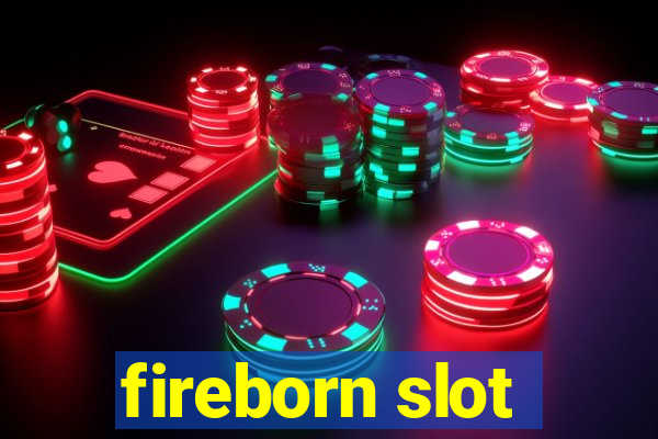 fireborn slot