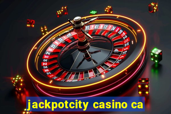 jackpotcity casino ca