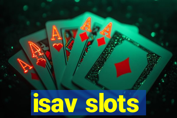 isav slots