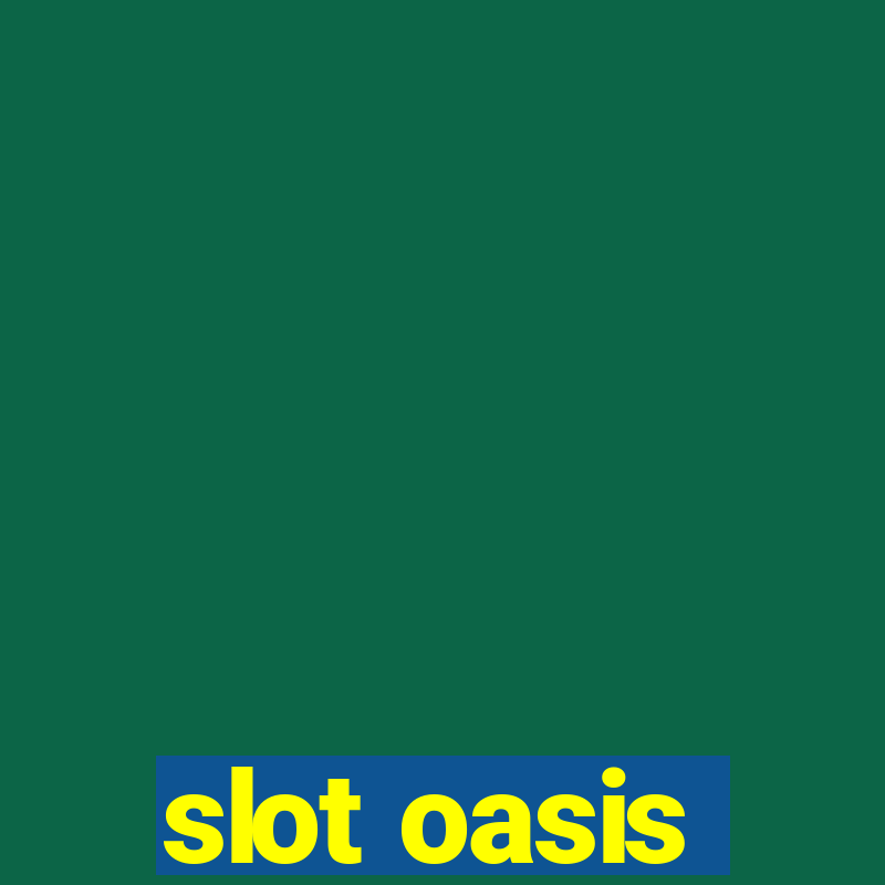 slot oasis