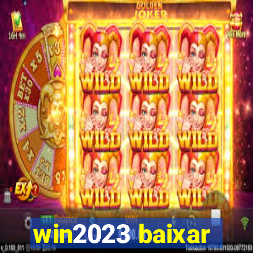 win2023 baixar