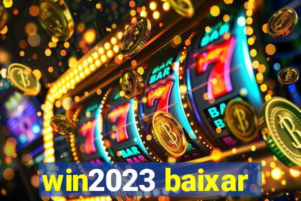 win2023 baixar