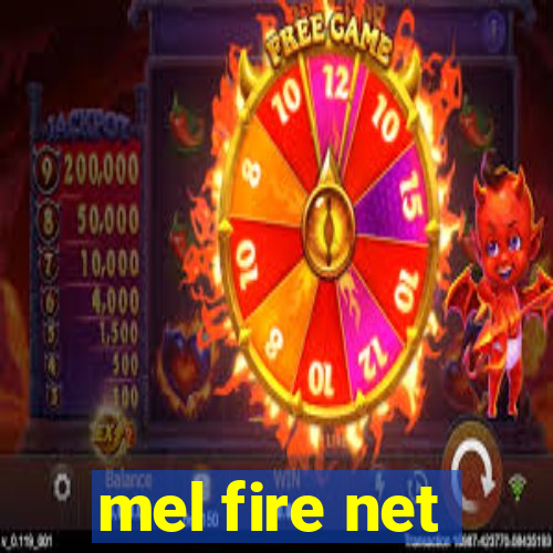 mel fire net