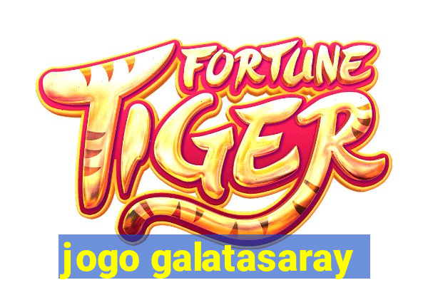 jogo galatasaray