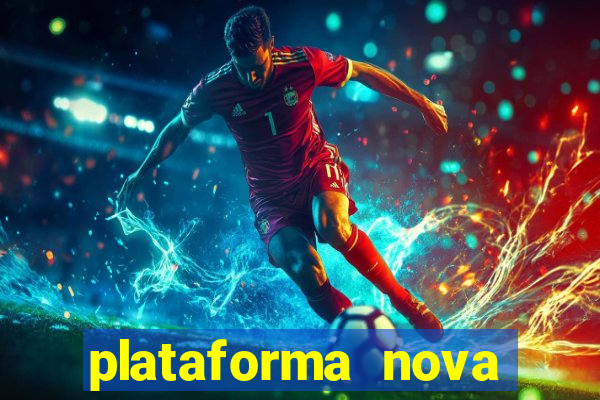 plataforma nova pagando no cadastro casino