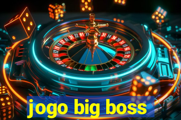 jogo big boss