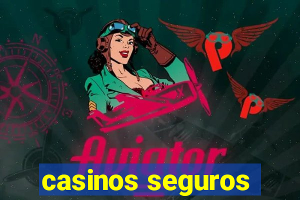 casinos seguros