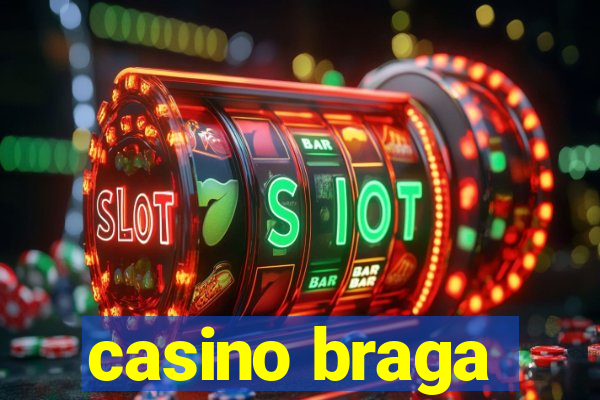 casino braga