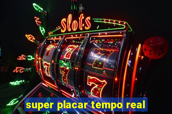 super placar tempo real