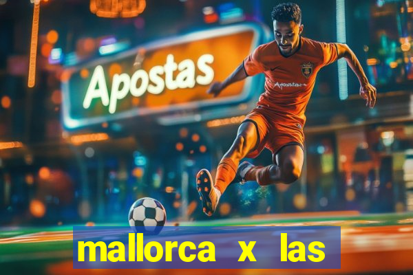 mallorca x las palmas palpite