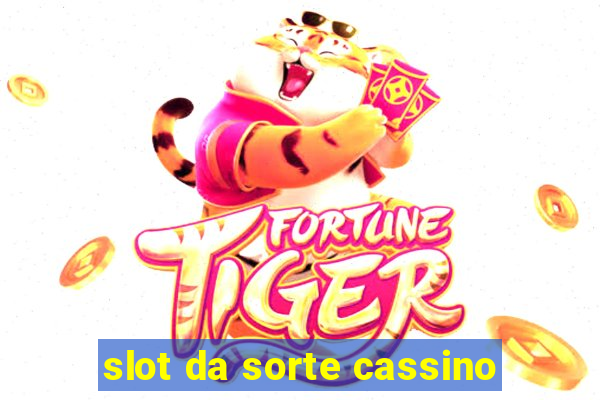 slot da sorte cassino